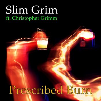 Prescribed Burn - Slim Grim feat. Christopher Grimm