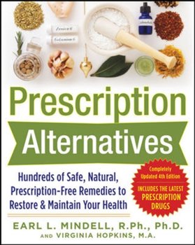 Prescription Alternatives:Hundreds of Safe, Natural, Prescription-Free Remedies to Restore and Maint - Mindell Earl, Virginia Hopkins