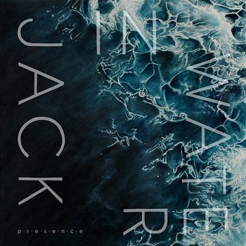 Presence - Jack in Water
