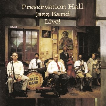 Preservation Hall Jazz Band Live! - Preservation Hall Jazz Band