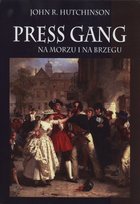 Press Gang. Na morzu i na brzegu Hutchinson John R.