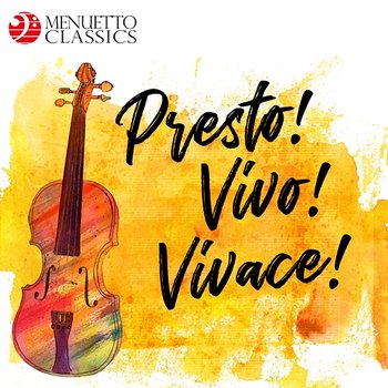 Presto! Vivo! Vivace! The Fastest Classical Music Ever - Various Artists
