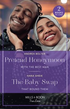 Pretend Honeymoon With The Best Man / The Baby Swap That Bound Them: Pretend Honeymoon with the Best Man / the Baby Swap That Bound Them - Andrea Bolter