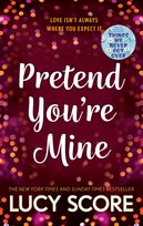 Pretend You're Mine Lucy Score
