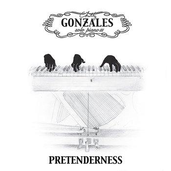 Pretenderness - CHILLY GONZALES