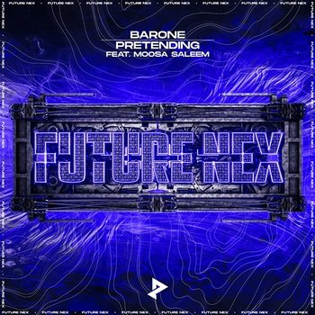 Pretending - Barone, Moosa Saleem, & Future Nex