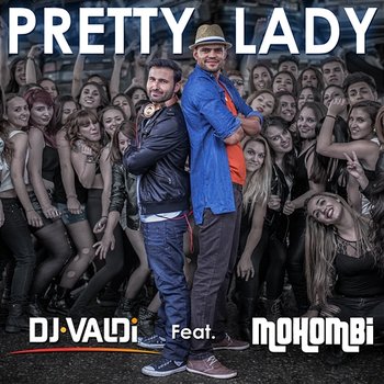 Pretty Lady - DJ Valdi feat. Mohombi