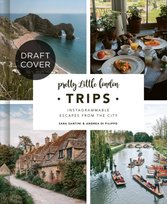 Pretty Little London: Trips: Weekend Escapes From the City Sara Santini