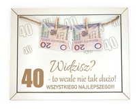 Prezent na 40 urodziny Ramka na pieniądze Widzisz 40 to wcale nie tak dużo Gadżet-szop