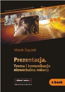 Prezentacja. Trema i komunikacja niewerbalna mówcy - Stączek Marek