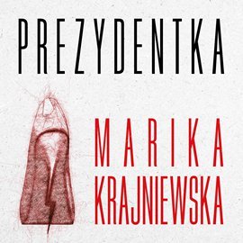 Prezydentka - Krajniewska Marika
