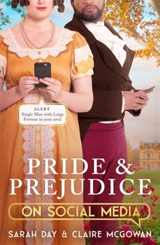 Pride and Prejudice on Social Media - Sarah Day, Claire McGowan