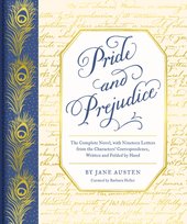 Pride and Prejudice : The Complete Novel, with Nineteen Letters from the Characters' Correspondence, Written and Folded by Hand Austen Jane