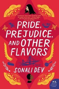 Pride, Prejudice, and Other Flavors - Dev Sonali