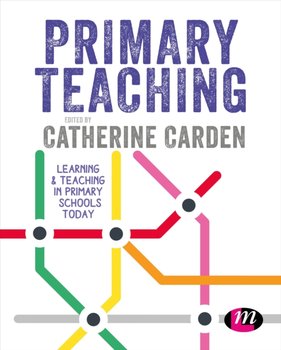 Primary Teaching: Learning and Teaching in Primary Schools Today