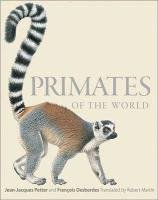 Primates of the World Desbordes Francois, Petter Jean-Jacques