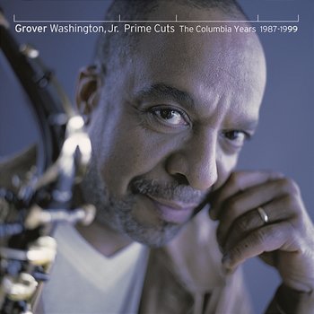 Prime Cuts - The Columbia Years: 1987-1999 - Grover Washington, Jr.