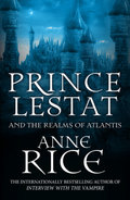 Prince Lestat and the Realms of Atlantis: The Vampire Chronicles 12 - Rice Anne