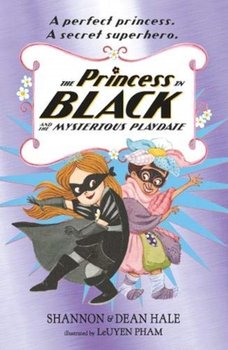 Princess in Black and the Mysterious Playdate - Hale Shannon