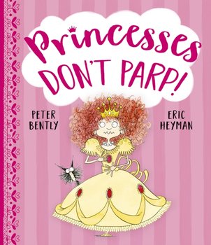Princesses Dont Parp - Bently Peter
