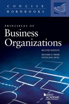 Principles of Business Organizations - Richard D. Freer, Douglas K. Moll