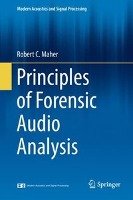 Principles of Forensic Audio Analysis - Maher Robert C.