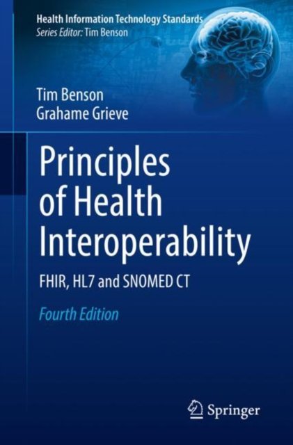 Principles Of Health Interoperability: FHIR, HL7 And SNOMED CT - Tim ...