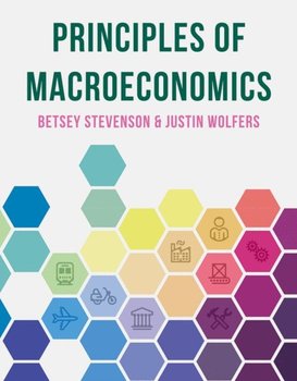 Principles of Macroeconomics - Betsey Stevenson, Justin Wolfers