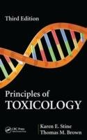 Principles of Toxicology - Stine Karen E., Brown Thomas M.