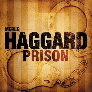 Prison - Merle Haggard