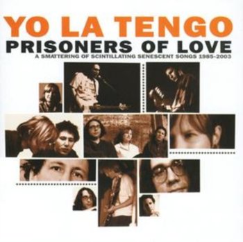 Prisoners Of Love - Yo La Tengo