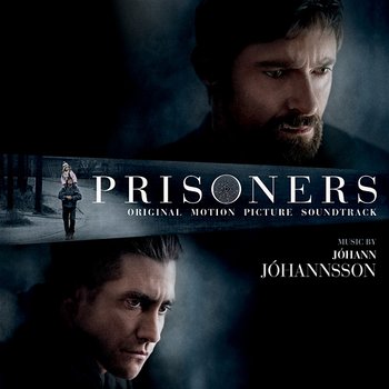 Prisoners (Original Motion Picture Soundtrack) - Jóhann Jóhannsson