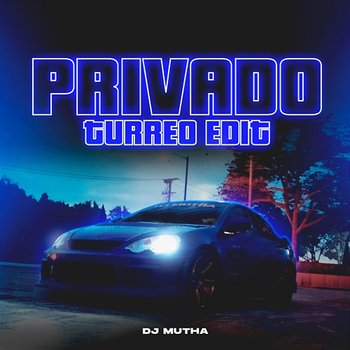 Privado - DJ Mutha
