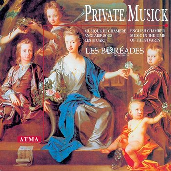 Private Musick: English Chamber Music in the Time of the Stuarts - Les Boréades de Montréal