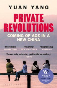 Private Revolutions: Coming Of Age In A New China - Yuan Yang
