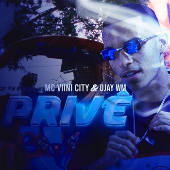 Privê - Mc Viini City & Djay WM