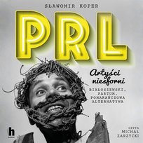PRL Artyści niesforni - audiobook Koper Sławomir