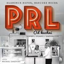 PRL od kuchni - audiobook Koper Sławomir, Mucha Mariusz