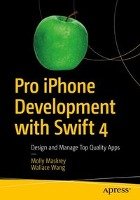 Pro iPhone Development with Swift 4 - Maskrey Molly, Wang Wallace