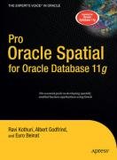 Pro Oracle Spatial for Oracle Database 11g - Kothuri Ravikanth, Godfrind Albert, Beinat Euro, Kothuri Ravi