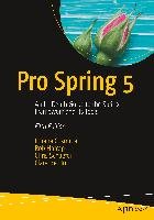 Pro Spring 5 - Cosmina Iuliana, Harrop Rob, Schaefer Chris, Ho Clarence