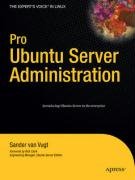 Pro Ubuntu Server Administration - Vugt Sander