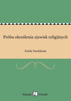 Próba określenia zjawisk religijnych - Durkheim Emile