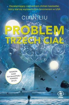 Problem trzech ciał. Wspomnienie o przeszłości Ziemi. Tom 1 - Cixin Liu