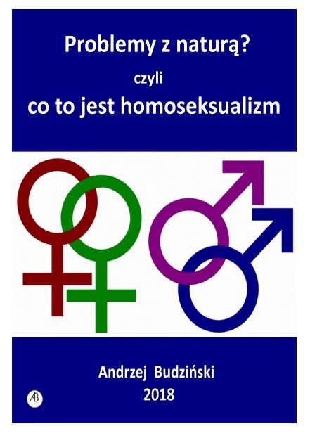 Problemy Z Natura Czyli Co To Jest Homoseksualizm Budzinski Andrzej Ebook Sklep Empik Com