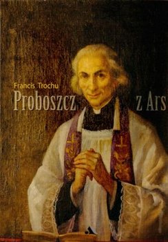 Proboszcz z Ars - Trochu Francis