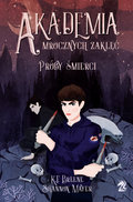 Próby śmierci. Akademia Mrocznych Zaklęć. Tom 1 - Mayer Shannon, Breene F.K.