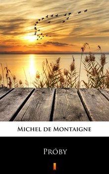 Próby - de Montaigne Michel
