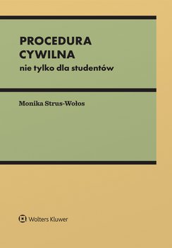 Procedura cywilna. Nie tylko dla studentów - Strus-Wołos Monika