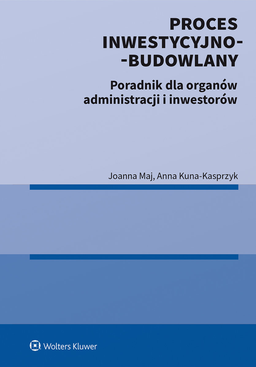 Proces Inwestycyjno-budowlany. Poradnik Dla Organów Administracji I ...